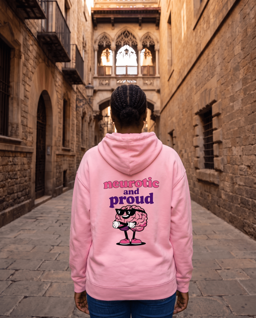 Neurotic and proud hoodie back